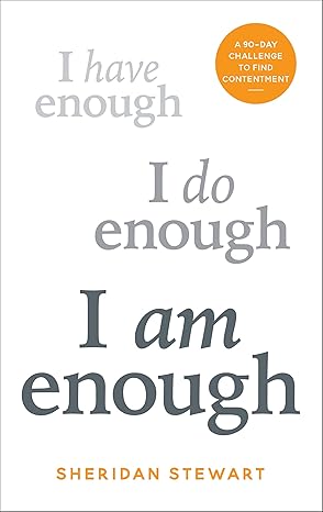 i am enough a 90 day challenge to find contentment 1st edition sheridan stewart 0711278571, 978-0711278578