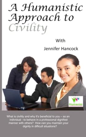 a humanistic approach to civility and dignity in the workplace 1st edition jennifer hancock ,desiree