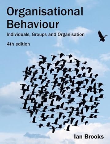 organisational behaviour individuals groups and organisation by brooks mr ian paperback 1st edition ian