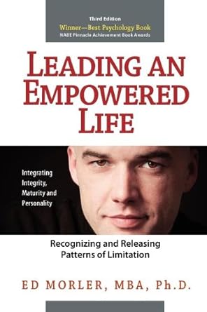 leading an empowered life recognizing and releasing patterns of limitation 1st edition ed morler 0976864355,