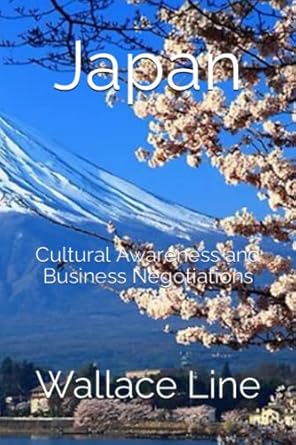 japan cultural awareness and business negotiations 1st edition wallace line b0c6w2vcmv, 979-8397032230