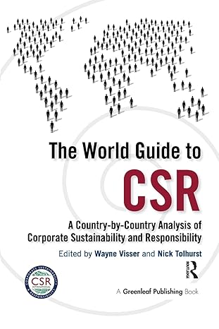 the world guide to csr a country by country analysis of corporate sustainability and responsibility 1st