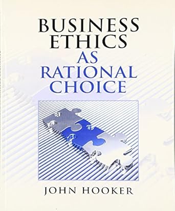 business ethics as rational choice common 1st edition john hooker b00eqbwn3g