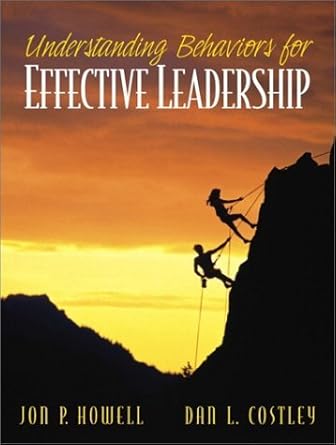 understanding behaviors for effective leadership 1st edition 1st edition jon p howell b00866byve