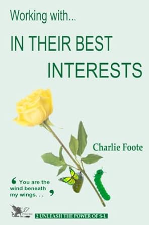 working with in their best interest 1st edition charlie foote 0956998976, 978-0956998972