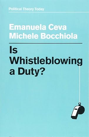 is whistleblowing a duty 1st edition emanuela ceva ,michele bocchiola 1509529667, 978-1509529667