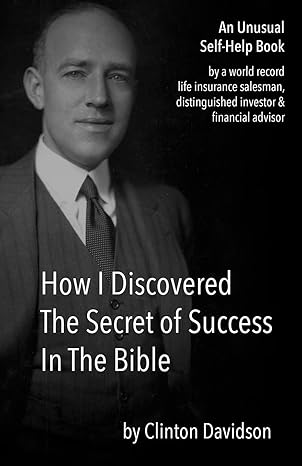 how i discovered the secret of success in the bible an unusual self help book by a world record life