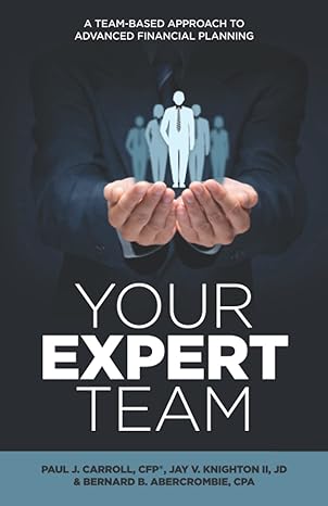 your expert team a team based approach to advanced financial planning 1st edition paul j carroll cfp ,jay