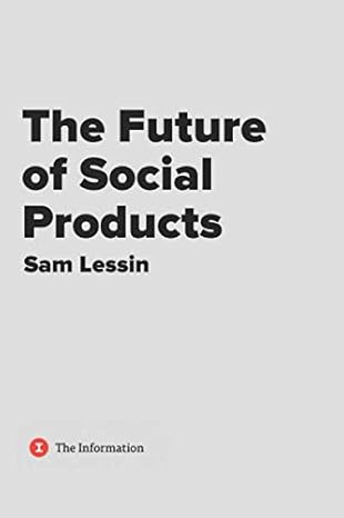 the future of social products considerations for the social networks and products built in the 2020s 1st