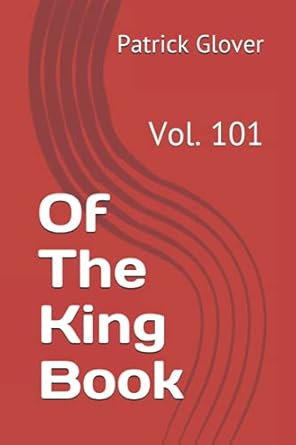 of the king book vol 101 1st edition patrick glover b096ttsbtj, 979-8514118625