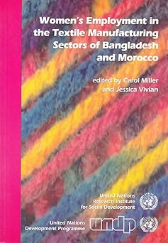 womens employment in the textile manufacturing sectors of bangladesh and morocco 1st edition united nations