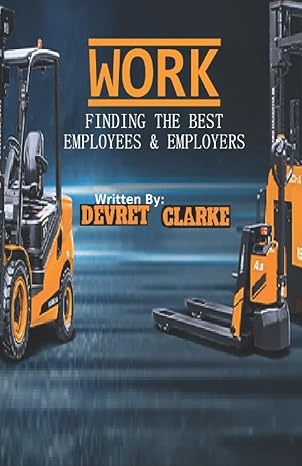 work finding the best employees and employers 1st edition devret clarke b0bcztsv17, 979-8848527353