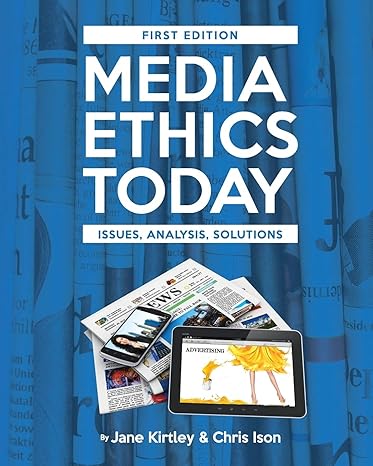 media ethics today issues analysis solutions 1st edition jane kirtley ,chris ison 1621319601, 978-1621319603