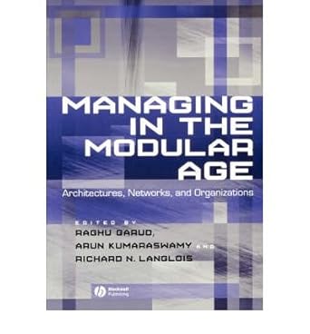 managing in the modular age new perspectives on architectures networks and organizations common 1st edition