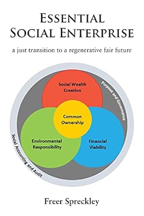 essential social enterprise 1st edition freer spreckley 183975706x, 978-1839757068
