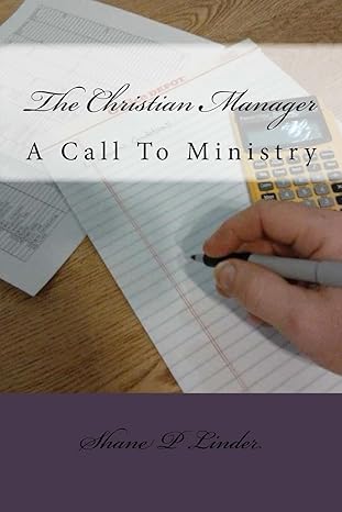 the christian manager a call to ministry 1st edition mr shane p linder 1507757891, 978-1507757895