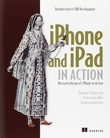 iphone and ipad in action introduction to sdk development 1st edition brandon trebitowski ,christopher allen