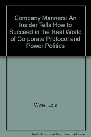 company manners an insider tells how to succeed in the real world of corporate protocol and power politics