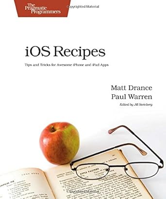 ios recipes tips and tricks for awesome iphone and ipad apps 1st edition matt drance ,paul warren 1934356743,