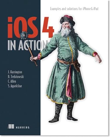 ios 4 in action examples and solutions for iphone and ipad 1st edition jocelyn harrington ,brandon