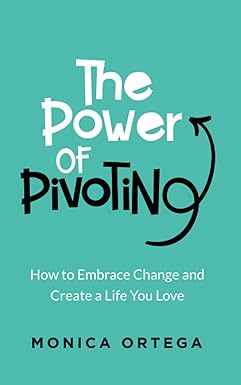 the power of pivoting how to embrace change and create a life you love large type / large print edition