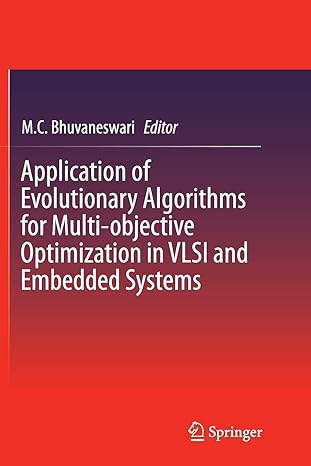 application of evolutionary algorithms for multi objective optimization in vlsi and embedded systems 1st