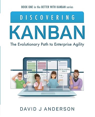 discovering kanban the evolutionary path to enterprise agility 1st edition david j anderson 1960442066,