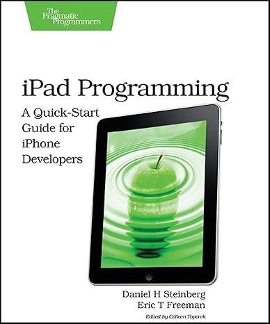 ipad programming a quick start guide for iphone developers 1st edition daniel steinberg ,eric freeman