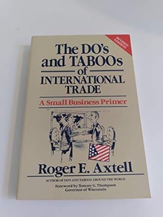 the dos and taboos of international trade 1st edition roger e axtell 0471078832, 978-0471078838