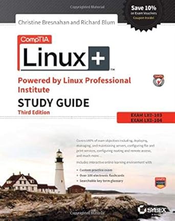 comptia linux+ powered by linux professional institute study guide exam lx0 103 and exam lx0 104 3rd edition