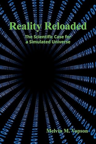 reality reloaded the scientific case for a simulated universe 1st edition melvin m vopson 1805170570,