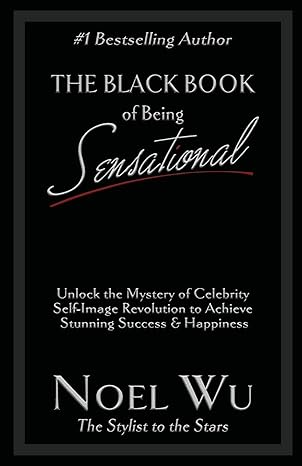 the black book of being sensational unlock the mystery of celebrity self image revolution to achieve stunning