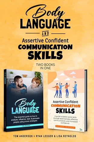 body language and assertive confident communication skills a guide to better social skills through body