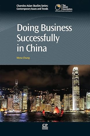 doing business successfully in china 1st edition mona chung 184334548x, 978-1843345480