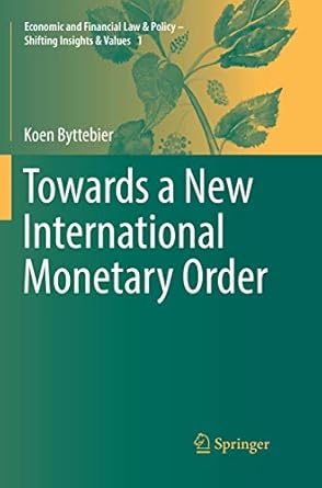 towards a new international monetary order 1st edition koen byttebier 3319849220, 978-3319849225