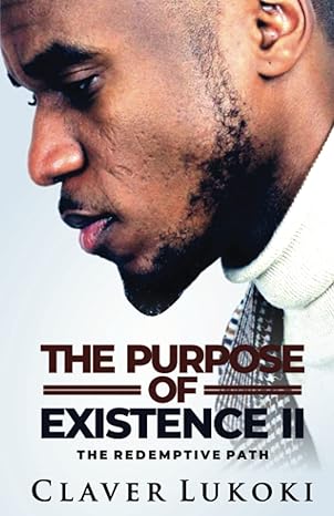 the purpose of existence ii the redemptive path 1st edition claver lukoki b09kn4j3sv, 979-8757084572