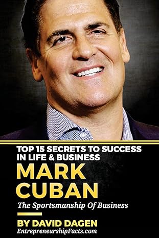 mark cuban top 15 secrets to success in life and business the sportsmanship of business 1st edition