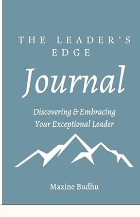 the leaders edge discovering and embracing your exceptional leader 1st edition maxine budhu b0crynvpbf