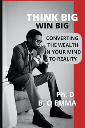 think big win big converting the wealth in your mind to reality 1st edition b o emma b0b8rcyc4w,