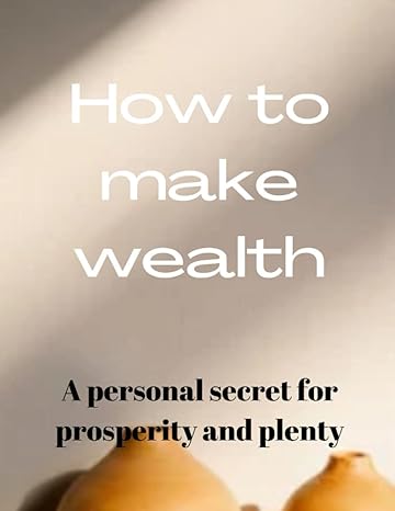 how to make wealth a personal secret for prosperity and plenty 1st edition pete hoover b0bb5zl8b9,