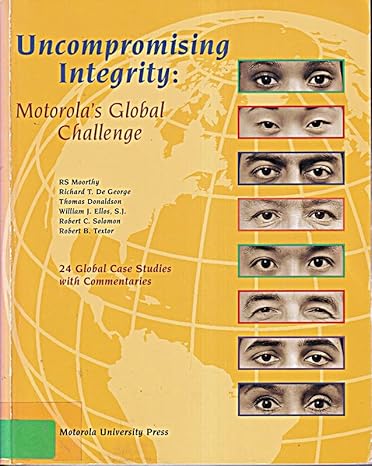 uncompromising integrity 1st edition r s moorthy ,r s moorthy ,robert b textor ,robert c solomon ,william j