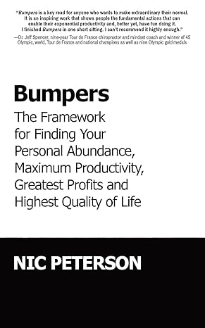 bumpers the framework for finding your personal abundance maximum productivity greatest profits and highest