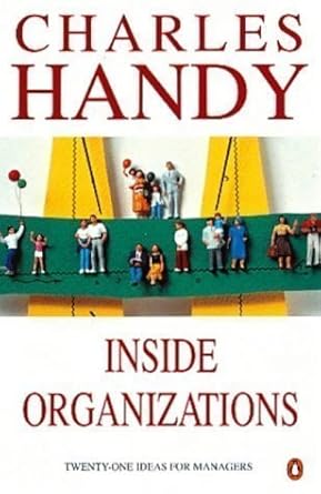 inside organizations 21 ideas for managers by handy charles new edition 1st edition charles b handy