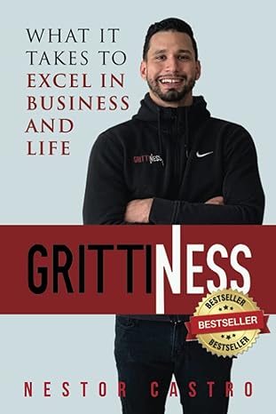 grittiness what it takes to excel in business and life 1st edition nestor castro b096tw98rc, 979-8517024206