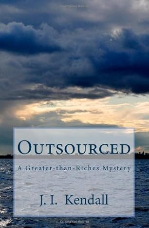 outsourced a greater than riches mystery 1st edition j i kendall
