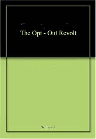 the opt out revolt why people are leaving companies to create kaleidoscope careers 1st edition lisa a ,