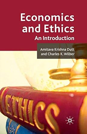 economics and ethics an introduction 1st edition a dutt ,c wilber 1349365920, 978-1349365920