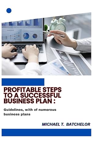 profitable steps to a successful business guidelines with of numerous business plans 1st edition michael t