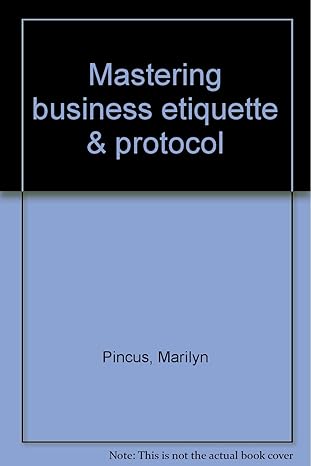 mastering business etiquette and protocol revised edition chris nolin b0006p5ucw