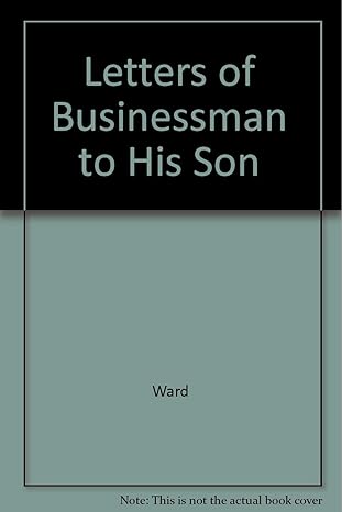 letters of businessman to his son 1st edition g k ward 0771088043, 978-0771088049